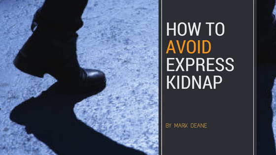 How to Avoid Express Kidnap - Top 5 Tips